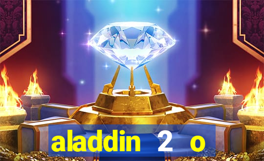 aladdin 2 o retorno de jafar filme completo dublado